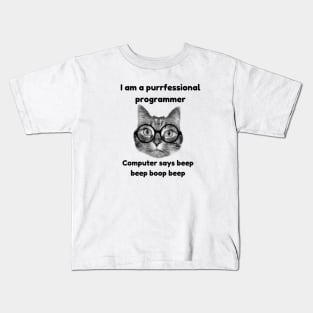 I'm a purrfessional programmer, computer says beep beep boop beep Kids T-Shirt